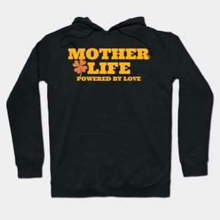 mother life powered by love Hoodie